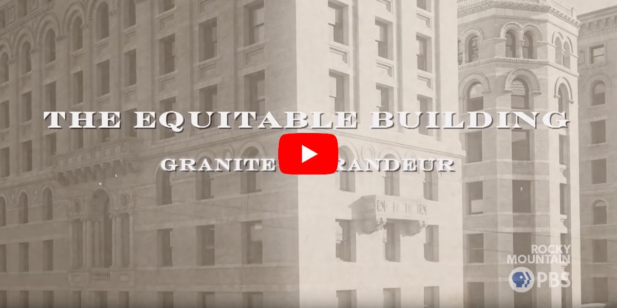Rocky Mountain PBS- Colorado Experience: Wall Street of the West. Featuring the Equitable Building.